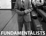 FUNDAMENTĀLISTS / THE FUNDAMENTALIST