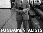 FUNDAMENTĀLISTS / THE FUNDAMENTALIST